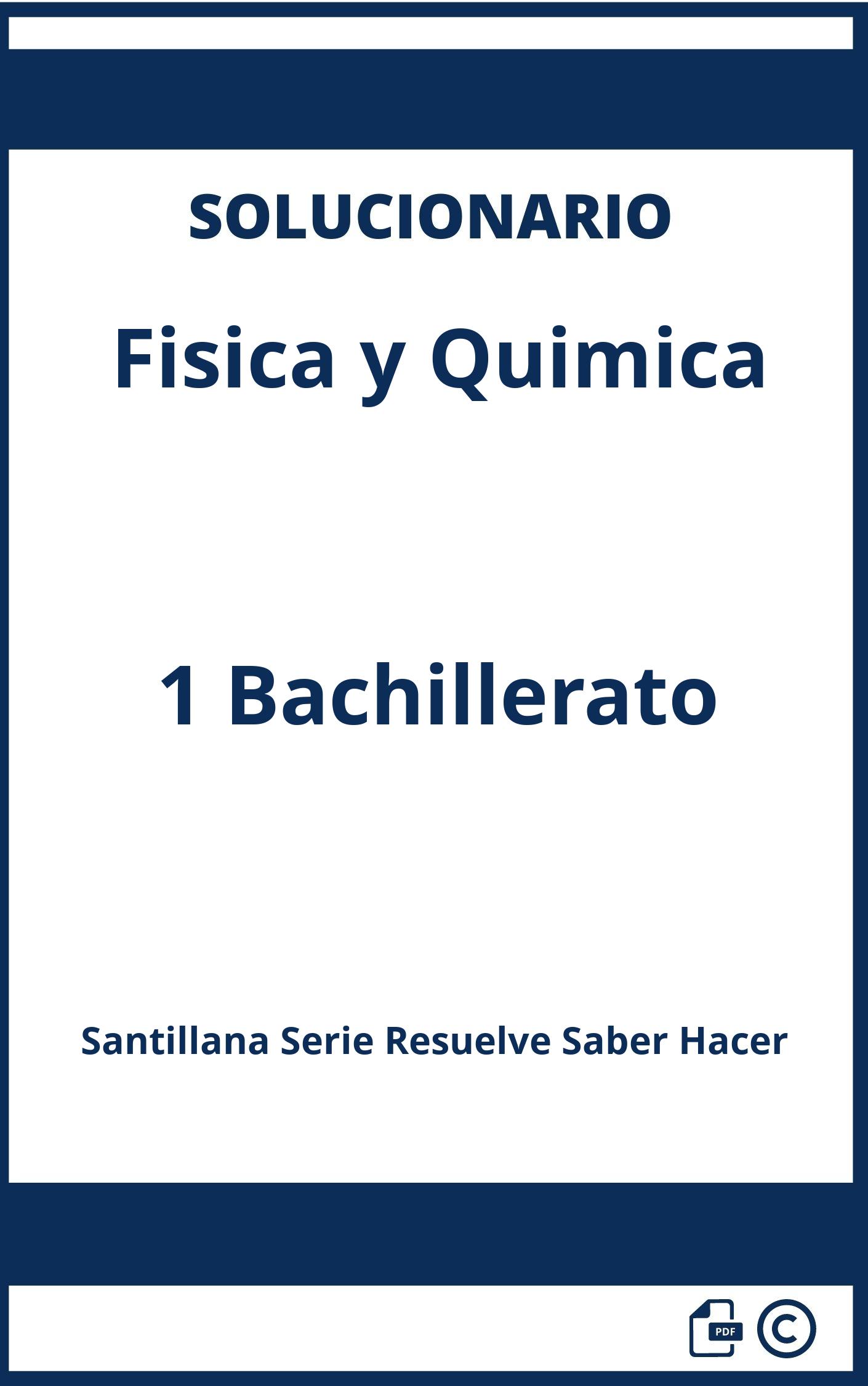 Solucionario Fisica y Quimica 1 Bachillerato Santillana Serie Resuelve Saber Hacer