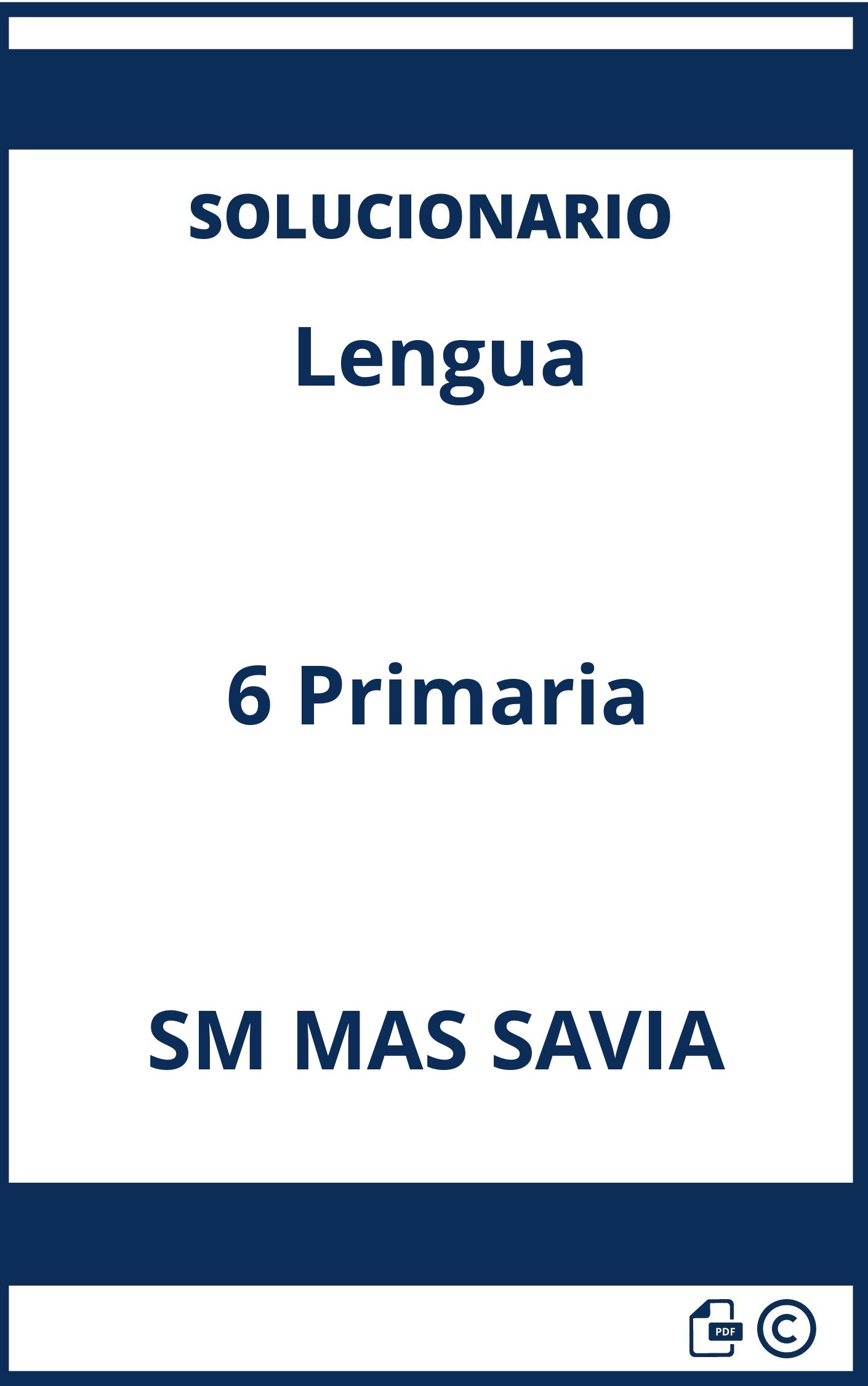 Solucionario Lengua 6 Primaria SM MAS SAVIA