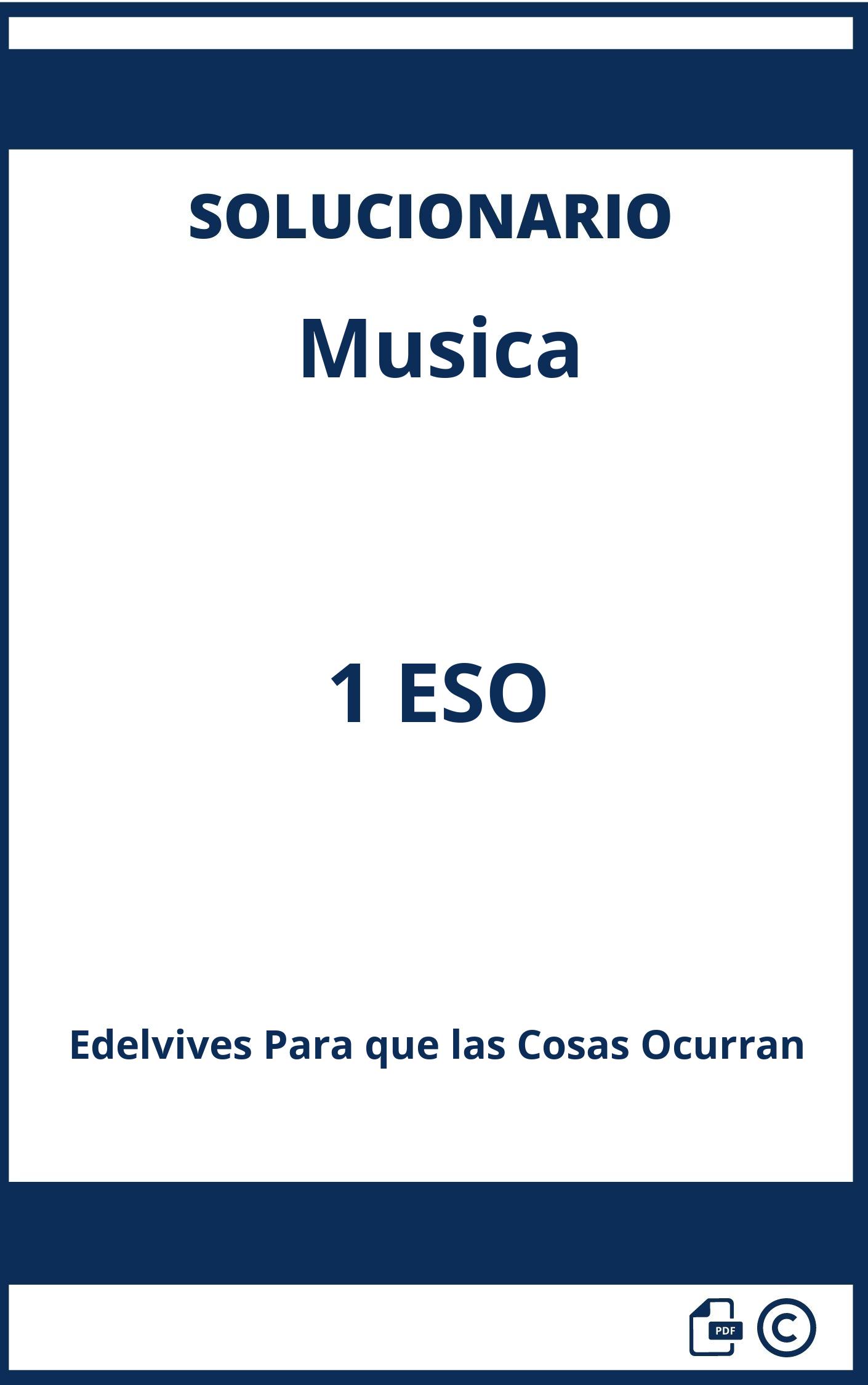 Solucionario Musica 1 ESO Edelvives Para que las Cosas Ocurran